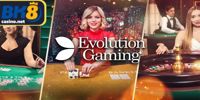 Evolution Gaming một trong những đối tác casino BK8 quan trọng